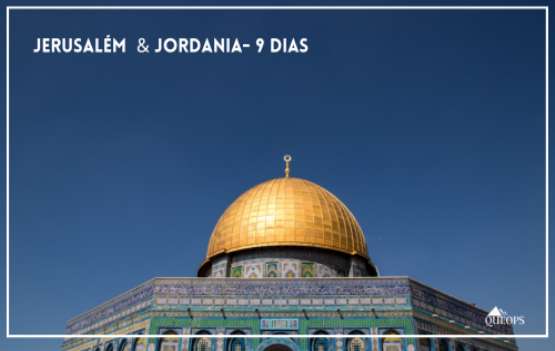 2624-PTJO – JORDÂNIA & JERUSALÉM | 8 NOITES / 9 DIAS / 5 DIAS TOUR